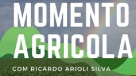 Momento Agrícola, com Ricardo Arioli