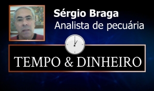 Tempo  & Dinheiro - Notícias da Pecuária, com Sérgio Braga