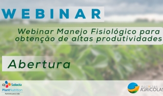 Confira a abertura do Webinar Manejo Fisiológico para obtenção de altas produtividades