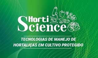 Hortiscience - Tecnologias de Manejo de Hortaliças em Cultivo Protegido