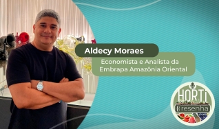 Aldecy Moraes - Economista e Analista da Embrapa Amazônia Oriental