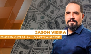 Jason Vieira - Economista-Chefe da LAM - Lev Asset Management