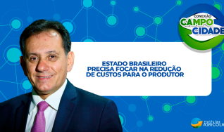Estado brasileiro precisa focar na redução de custos para o produtor