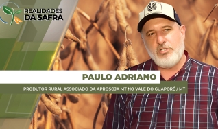 Paulo Adriano - Produtor Rural Associado da Aprosoja MT no Vale do Guaporé / MT