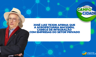 José Luiz Tejon afirma que a agropecuária nacional carece de integração com empresas do setor privado