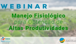 Confira o webinar na de manejo fisiológico para obtenção de altas produtividades