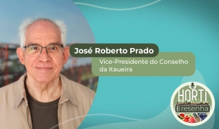 José Roberto Prado - Vice-Presidente do Conselho da Itaueira