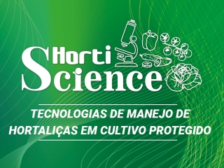Hortiscience - Tecnologias de Manejo de Hortaliças em Cultivo Protegido