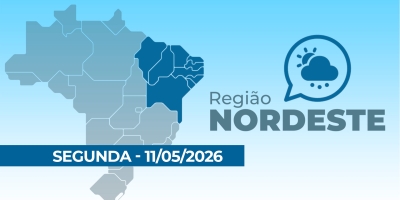 PREVISÂO - NORDESTE 11/05/2026