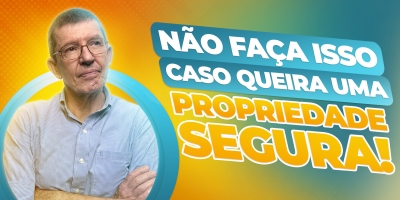 O que NÃO fazer caso queira eliminar as falhas de segurança na propriedade rural!