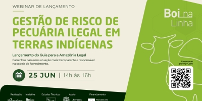 Lançamento de guia apoia pecuária na gestão de riscos relacionados a atividades ilegais em Terras Indígenas na Amazônia Legal