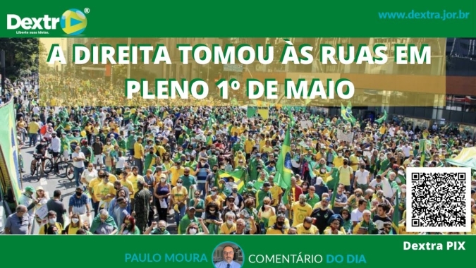 A direita tomou as ruas em pleno 1º de maio (Canal Dextra)