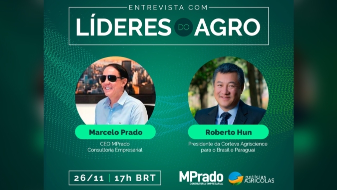 Líderes do Agro: Marcelo Prado entrevista Roberto Hun, presidente da Corteva Agriscience para Brasil e Paraguai