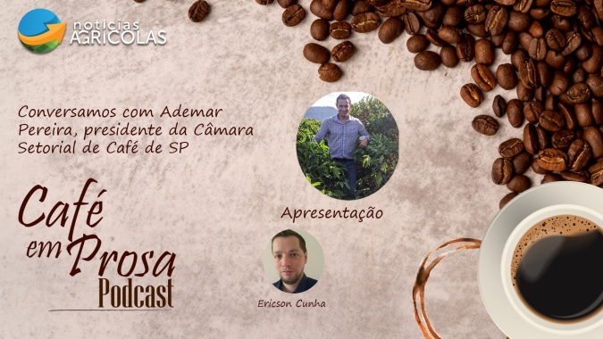 Café em Prosa #15 - Conversamos com Ademar Pereira, presidente da Câmara Setorial de Café de SP