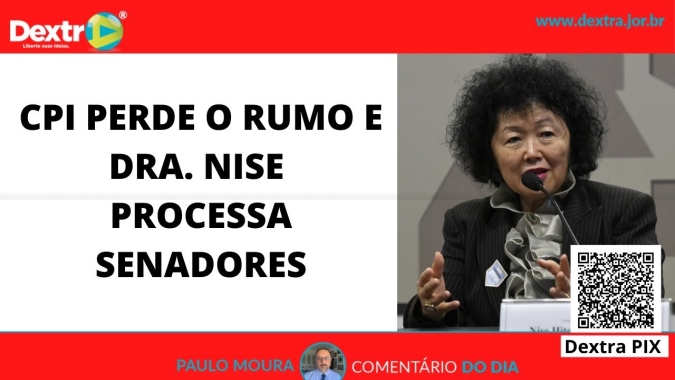 CPI perde o rumo e Dra. Nise processa senadores, análise por Paulo Moura, cientista político do canal Dextra
