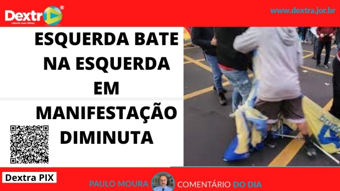 Esquerda bate na esquerda em manifestação diminuta, análise por Paulo Moura, cientista político do canal Dextra