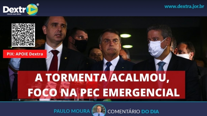 A tormenta acalmou, foco na PEC emergencial, por Paulo Moura, cientista político do canal Dextra