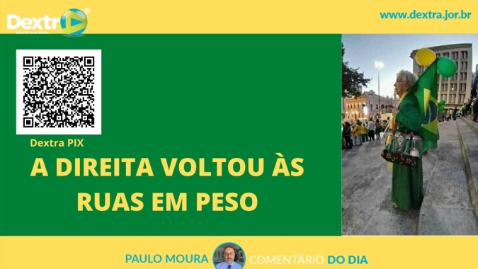 A direita voltou às ruas em peso, por Paulo Moura, cientista político do canal Dextra