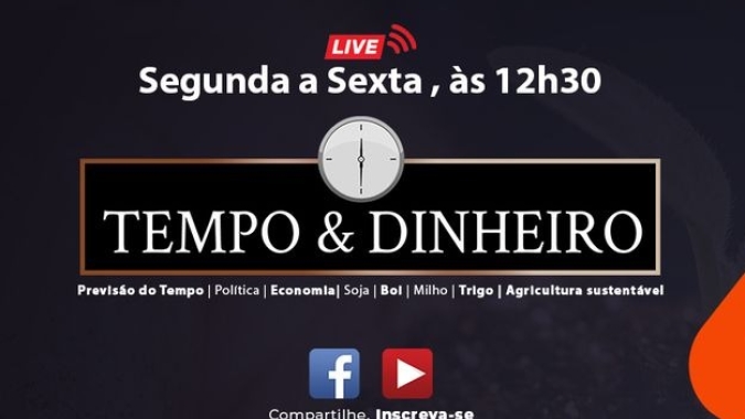 Acompanhe o Programa Tempo e Dinheiro ao vivo