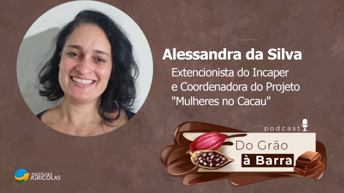 Do Grão à Barra #67 - Mulheres do Cacau: Projeto evidência, capacita e fortalece presença feminina de ponta a ponta na cadeia