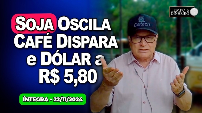 Café dispara, soja oscila e dólar aos R$5,80. Leite vai ter queda de preços.Chuvas generalizadas