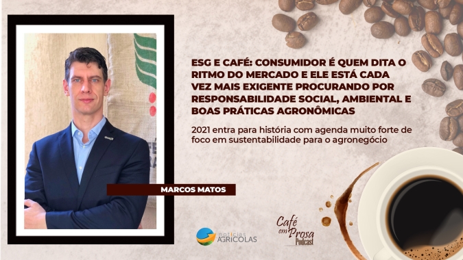 Café em Prosa #66 - ESG e café: Consumidor é quem dita o ritmo do mercado e ele está cada vez mais exigente procurando por responsabilidade social, ambiental e boas práticas agronômicas