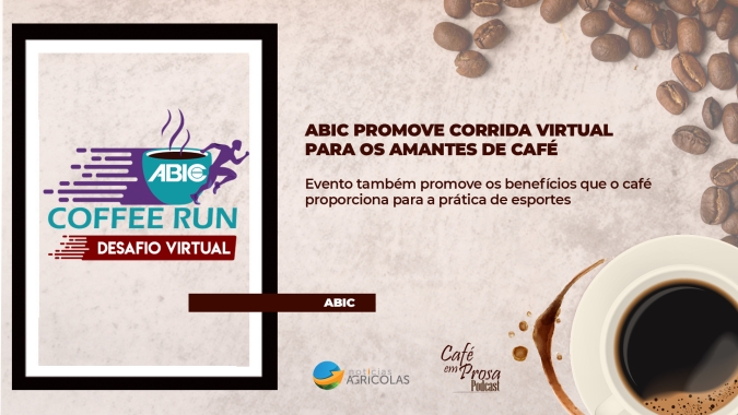 Café em Prosa #53 - ABIC promove corrida virtual para os amantes de café