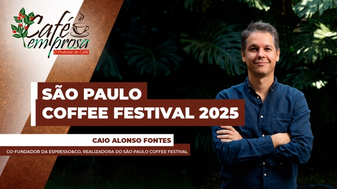 Café em Prosa #215 4ª edição do São Paulo Coffee Festival celebra comunidade e cultura do café na capital paulista