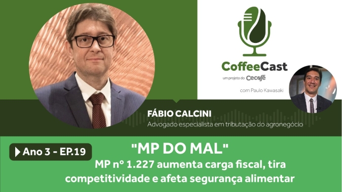 Coffeecast#19 - Medida provisória nº1.227/24, a "MP do mal"