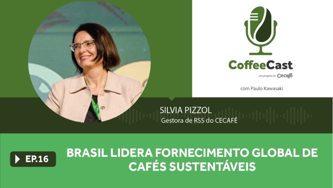 Coffeecast#16 - Brasil lidera fornecimento global de cafés sustentáveis