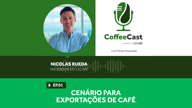 Coffeecast#1 - Cenário para exportações de café