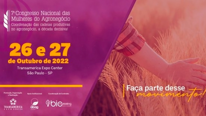 Congresso Nacional das Mulheres do Agronegócio discute a coordenação das cadeias produtivas do agronegócio na próxima semana em SP