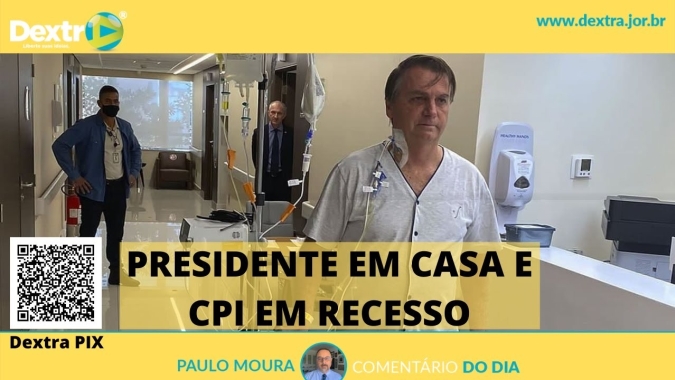 Presidente em casa e CPI em recesso, análise por Paulo Moura, cientista político do canal Dextra