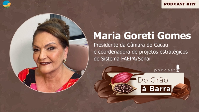 Do Grão à Barra #117 - Com cenário positivo para a expansão do cacau, FAEPA/SENAR foca na qualificação e orientação financeira dos produtores paraenses