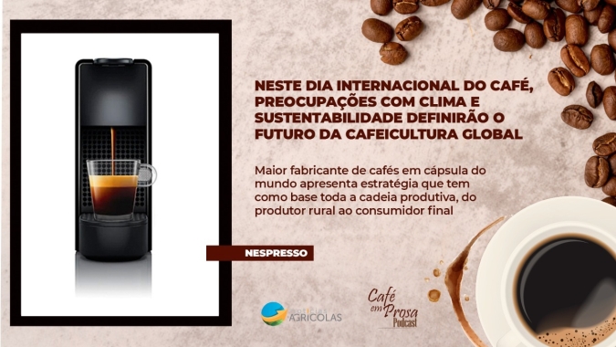 Café em Prosa #38 - Neste Dia Internacional do Café, preocupações com clima e sustentabilidade definirão o futuro da cafeicultura global