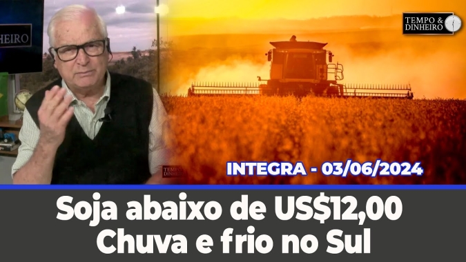 Soja abaixo de US$12,00, café em alta. Boi começa junho desanimado. Chuva e frio no Sul.
