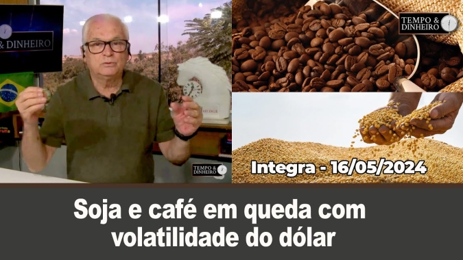 Soja e café em queda com volatilidade do dólar. Chuvas voltam ao RS, parte do Nordeste.