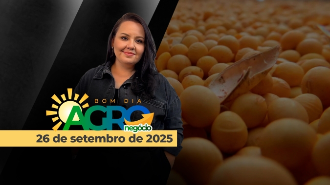 Bom Dia Agro 26/09/2025 - Moratória da soja, clima no BR, volatilidade no café e o MST nas universidades