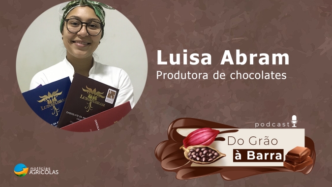 Do Grão à Barra #36 - Do Grão à Barra comemora 1 ano de podcast e convida Luisa Abram para falar sobre o mercado de cacau e chocolates