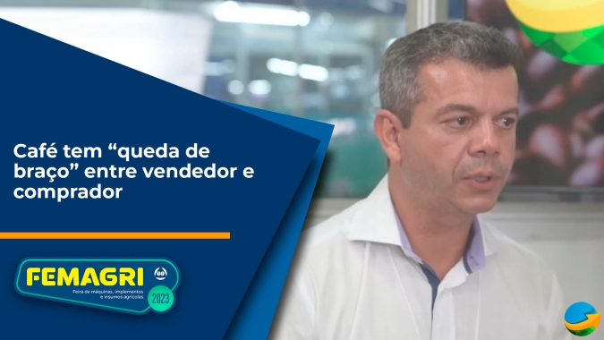 Café tem “queda de braço” entre vendedor e comprador: Mercado invertido trava negociações, mas produtor precisa participar para não perder bons negócios que podem surgir