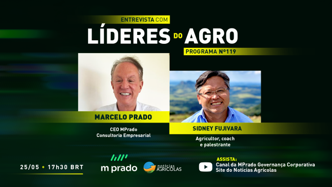 Líderes do Agro - Marcelo Prado entrevista Sidney Fujivara - Agricultor, Coach e Palestrante