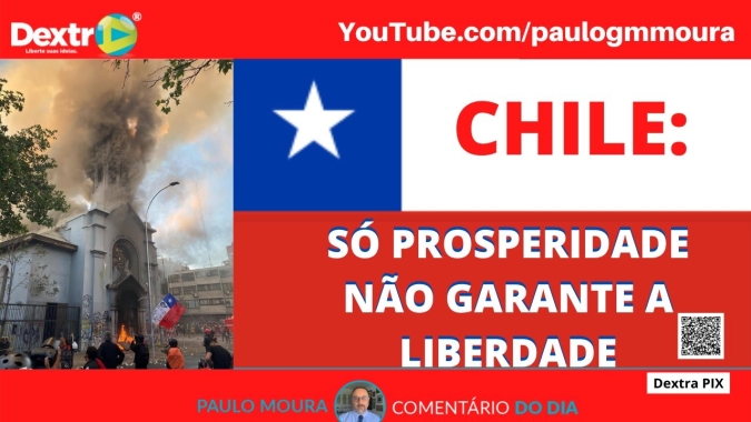 Chile: Só prosperidade não garante a liberdade, análise por Paulo Moura, cientista político do canal Dextra
