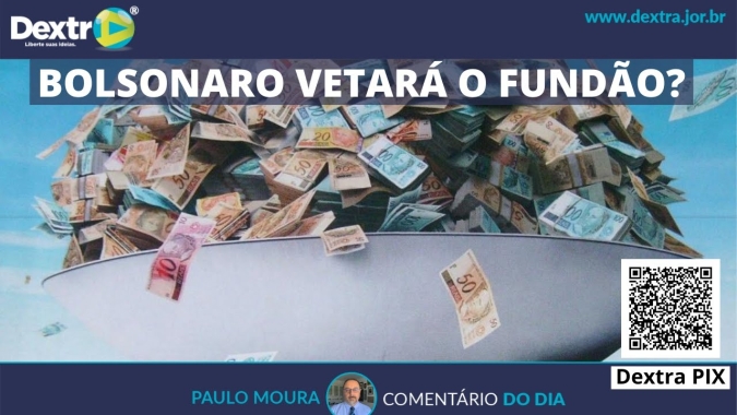 Bolsonaro vetará o fundão? Análise por Paulo Moura, cientista político do canal Dextra