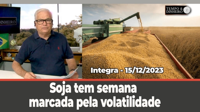 Soja tem semana marcada pela volatilidade. Dólar de olho nos juros e disparada das bolsas.