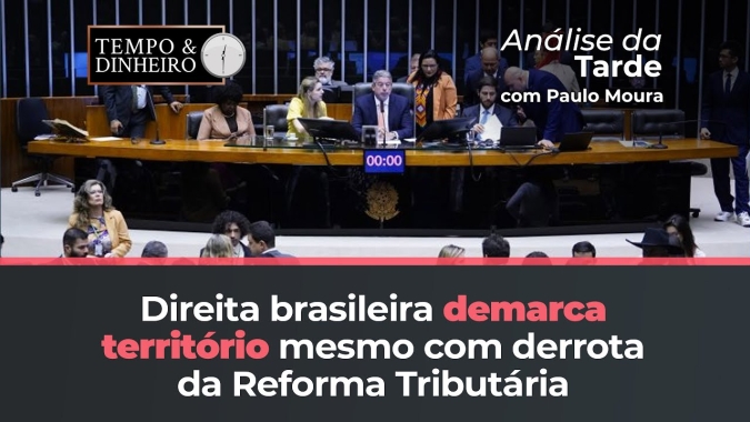 Direita brasileira demarcou território apesar da derrota da Reforma Tributária, avalia Paulo Moura