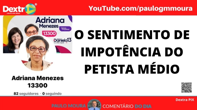 O sentimento de impotência do petista médio, análise por Paulo Moura, cientista político do canal Dextra