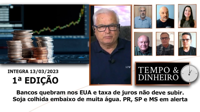 Bancos quebram nos EUA e taxa de juros não deve subir. Soja colhida embaixo de muita água