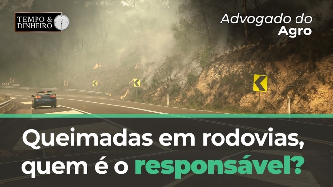 Advogado do Agro Responde sobre queimadas na margens de rodovias. Quem é o responsável?