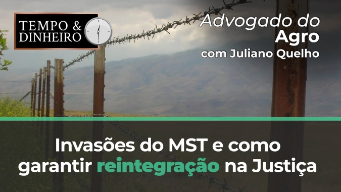 Advogado do Agro Responde sobre invasões do MST e como garantir reintegração na Justiça
