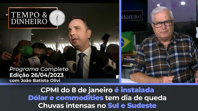 CPMI do 8 de janeiro é instalada. Dólar tem dia de queda. Chuvas intensas no Sul e Sudeste